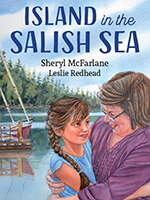 Island in the Salish Sea by Sheryl McFarlane, illustrations by Leslie Redhead