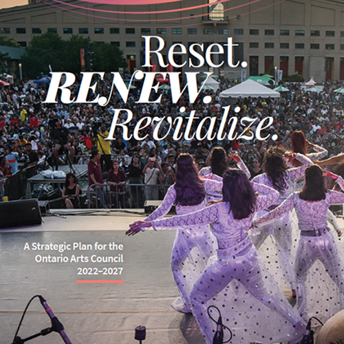 Reset. Renew. Revitalize. A Strategic Plan for the Ontario Arts Council (2022-2027)